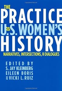 Image of The Practice of U.S. Women's History: Narratives, Intersections, and Dialogues