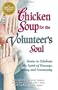 Chicken Soup for the Volunteer's Soul: Stories to Celebrate the Spirit of Courage, Caring and Community
