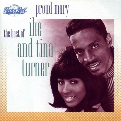 Ike & Tina Turner - Proud Mary: The Best of Ike & Tina Turner - Zortam Music