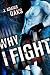 Why I Fight