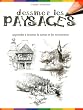 Dessiner les paysages : Apprendre � dessiner la nature et les monuments