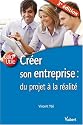 Cr&eacute;er son entreprise : du projet &agrave; la r&eacute;alit&eacute;