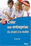 Cr�er son entreprise : du projet � la...