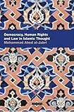 Democracy, human rights and law in Islamic thought