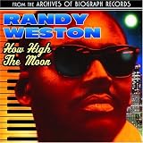 Revue Randy Weston  / How High the Moon