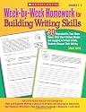 Week-by-Week Homework for Building Writing Skills: 30 Reproducible, Take-Home Sheets With Short Writing Models and Engaging Activities to Help Students Sharpen Their Writing