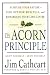 The Acorn Principle: Know Yourself, Grow Yourself