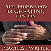My Husband Is Cheating on Us | [Peaches the Writer]