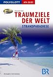 Traumziele der Welt: Strandparadiese - Wolfgang R&ouml;ssig