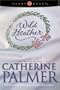 Wild Heather: English Ivy Series #2 (HeartQuest)