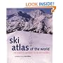 Ski Atlas of the World: The Complete Reference to the Best Resorts