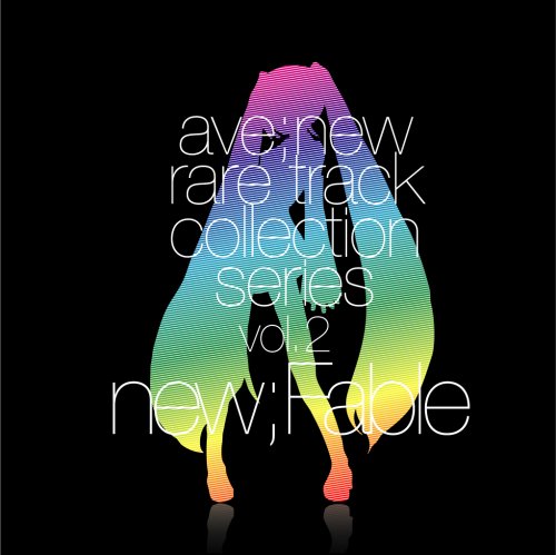 Cover image : ave;new レアトラックコレクションシリーズ 第2弾 『new;Fable』