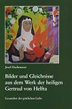 Produkt-Bild: Bilder und Gleichnisse aus dem Werk der heiligen Gertrud von Helfta