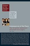 Consequences of peace : the Versailles settlement - aftermath and legacy, 1919-2010