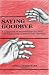 Saying Goodbye: Casework of Termination in Child and Adolescent Analysis and Therapy