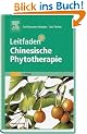 Leitfaden Chinesische Phytotherapie: Einschlie�lich mineralischer und tierischer Arzneien