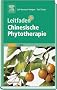 Leitfaden Chinesische Phytotherapie: Einschlie�lich mineralischer und tierischer Arzneien