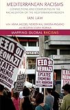 Mediterranean racisms : connections and complexities in the racialization of the Mediterranean region