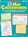 25 Map Crosswords: Ready-to-Go Reproducible Maps With Crossword Puzzles to Teach Key Geography Skills and Build Content-Area Vocabulary (Teaching Resources)