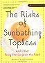 The Risks of Sunbathing Topless: And Other Funny Stories from the Road
