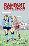Rampant rugby league : a guide to the greatest game