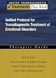 Unified Protocol for Transdiagnostic Treatment of Emotional Disorders: Therapist Guide (Treatments That Work)