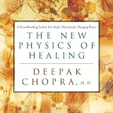 New Physics of Healing, The:Groundbreaking Look at Your Body