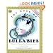 The Book of Lullabies: Wonderful Songs and Rhymes Passed Down from Generation to Generation for Infants & Toddlers (First Steps in Music series)