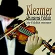 Klezmer-Chansons Yiddish