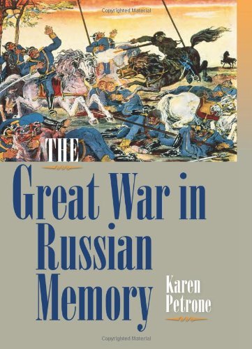 The Great War in Russian Memory (Indiana-Michigan Series in Russian and East European Studies)