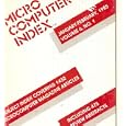 Micro Computer Index: A Subject INdex Covering 1432 Microcomputer Magazine Articles -...