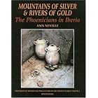 Mountains of Silver And Rivers of Gold: The Phoenicians in Iberia (Studies in the Ancient... by Ann Neville