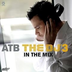 ATB "The DJ 3 - In The Mix"