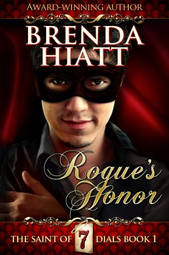 Rogue's Honor (The Saint of Seven Dials 1) by Brenda Hiatt