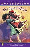 Not Just a Witch by Ibbotson, Eva (2004) Paperback