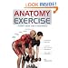 Anatomy of Exercise: A Trainer's Inside Guide to Your Workout