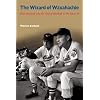 The Wizard of Waxahachie: Paul Richards and the End of Baseball as We Knew It (Sport in American Life)