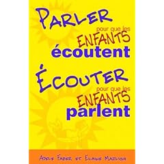 Parler pour que les enfants �coutent, �couter pour que les enfants parlent.