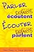 Parler pour que les enfants écoutent, écouter pour que les enfants parlent.