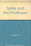 Spike and the Professor
