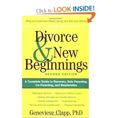 Divorce & New Beginnings: A Complete Guide to Recovery, Solo Parenting, Co-Parenting, and Stepfamilies