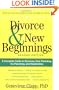 Divorce & New Beginnings: A Complete Guide to Recovery, Solo Parenting, Co-Parenting, and Stepfamilies