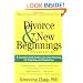 Divorce & New Beginnings: A Complete Guide to Recovery, Solo Parenting, Co-Parenting, and Stepfamilies