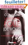 Comment la rendre folle (de vous)