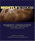 Nightly Wisdom: Buddhist Inspirations for Sleeping, Dreaming, and Waking Up