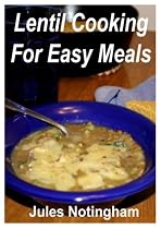 Click to Download Free Kindle Book -> Lentil Cooking FOr Easy Meals: Lentil Soup, Lentil Salad And Other Lentil Cooking