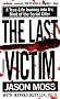 The Last Victim: A True-Life Journey into the Mind of the Serial Killer