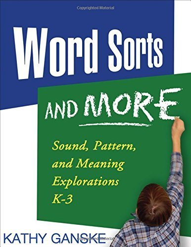 Word Sorts and More: Sound, Pattern, and Meaning Explorations K-3 (Solving Problems in Teaching of Literacy) 1st edition by Ganske Phd, Kathy (2006) Hardcover