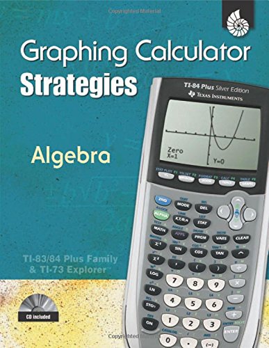 Graphing Calculator Strategies: Algebra (Texas Instruments Graphic Calculator Strategies)
