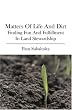 Matters of Life and Dirt: Finding Fun and Fulfillment in Land Stewardship